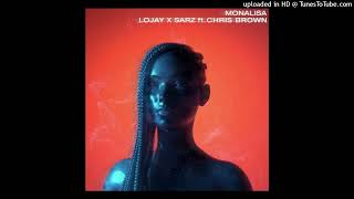 Monalisa Remix  Lojay amp Sarz Ft Chris Brown Lyrics [upl. by Cherian277]