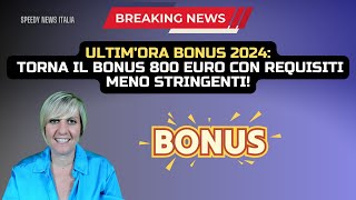 2024 TORNA IL BONUS 800 EURO CON REQUISITI MENO STRINGENTI [upl. by Annaohj481]