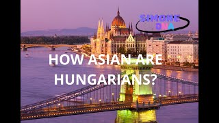 HOW ASIAN ARE HUNGARIANS [upl. by Nolly]