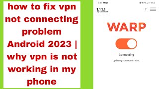 how to fix vpn not connecting problem Android 2023  why vpn is not working in my phone [upl. by Lena]