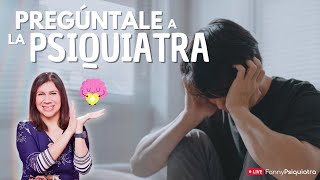 PREGÚNTALE A LA PSIQUIATRA [upl. by Esserac395]