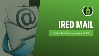 Hướng dẫn cài đặt Mail Server trên CentOS 7 sử dụng iRedMail [upl. by Citarella]