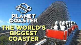 Riding the Tallest Roller Coaster in the World  Planet Coaster Gameplay [upl. by Boser457]