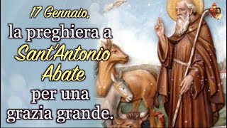 17 Gennaio la preghiera a Sant’Antonio Abate per una grazia grande [upl. by Randene469]