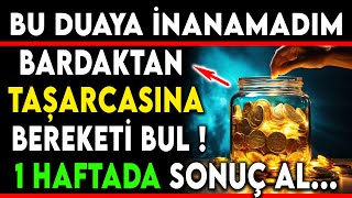 BARDAKTAN TAŞARCASINA BEREKETİ BUL  1 HAFTADA SONUÇ AL BU DUAYI SAKIN KAÇIRMA [upl. by Eirehs]