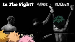 In The Fight MHA PODFIC [upl. by Lubin421]