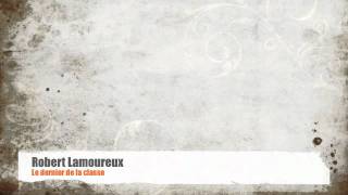 Robert Lamoureux  Le dernier de la classe [upl. by Tharp]