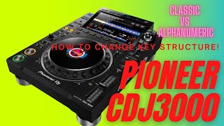 CDJ3000 KEY CHANGE  ALPHANUMERIC VS CLASSIC [upl. by Nanaj]