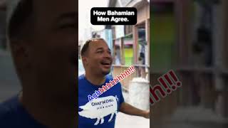 How Bahamian Men Agree comedy bahamas men [upl. by Pachton272]