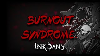 VS Ink sans theme  BURNOUT SYNDROME [upl. by Orna]