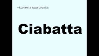 Korrekte Aussprache Ciabatta [upl. by Aicssej703]