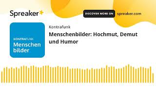 Menschenbilder Hochmut Demut und Humor [upl. by Anilah462]