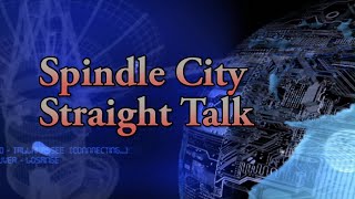 Spindle City Straight Talk  Episode 2468 [upl. by Bennink]