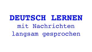 Deutsch lernen mit Nachrichten 15 11 2024  langsam gesprochen [upl. by Rakia]