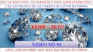 SOI CẦU KIM CƯƠNG CHỐT NGÀY 28112024  SOI CẦU LÔ VIP  CẦU LÔ ĂN THÔNG  CẦU LÔ 2 NHÁY [upl. by Asylla82]