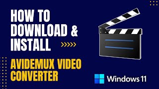 How to Download and Install Avidemux Video Converter For PC Windows [upl. by Aramat]