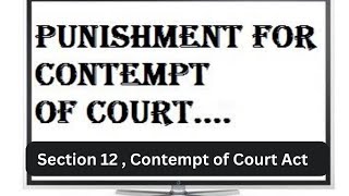 Contempt of Court  Punishment  Section 12  Contempt of Court Act 1971  Civil amp Criminal Prison [upl. by Isnam]