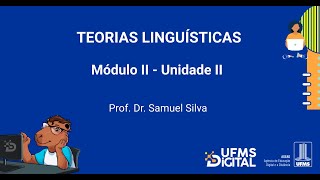 PRIL Teorias Linguísticas  Módulo 2  Unidade 2 [upl. by Aslehc]