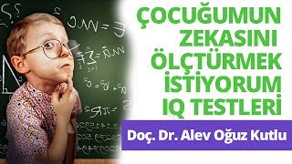 Çocuğumun Zekasını Ölçtürmek İstiyorum  IQ Testleri  Gülsüm Gençay Karadoğan [upl. by Rehpatsirhc]