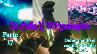 La Bella Y El Pyroraptor Parte 17  Defendiendo el castillo  Batalla colosal [upl. by Marley118]