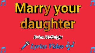 Marry your daughter  Brian McKnight Lyrics Video [upl. by Ciccia145]