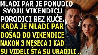 MLADI PAR JE DAO SVOJU KUĆU PORODICI KOJA JE OSTALA NA ULICI KAD SU SE VRATILI NAKON 3 MESECA [upl. by Sanalda]