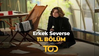 Erkek Severse 11 Bölüm  Seni Seviyorum [upl. by Otila]