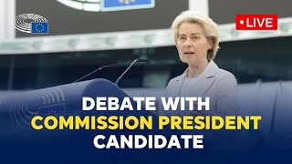 Parliament debates with Ursula von der Leyen candidate for President of the European Commission [upl. by Pacificia339]