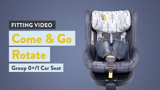 Cosatto Come and Go Car Seat Fitting Video [upl. by Roanna]