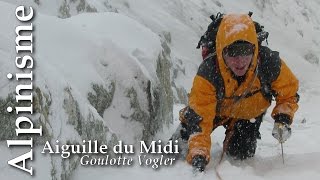 Goulotte Vogler Aguille du Midi Chamonix  couloir face Nord [upl. by Nahtannoj]