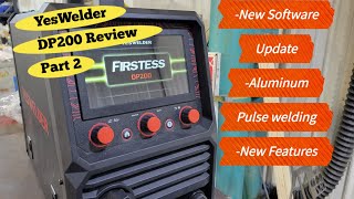 YesWelder Firstess DP200 Multiprocess Welder Review Part 2 Software Updates [upl. by Sarnoff]