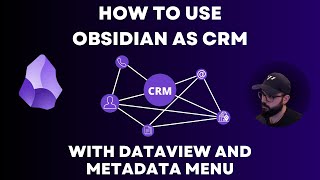 How to use Obsidian as CRM with Dataview and Metadata Menu [upl. by Jackelyn911]