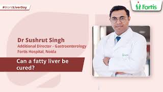 Understanding Fatty Liver Can It Be Cured  Dr Sushrut Singh Explains [upl. by Dopp]