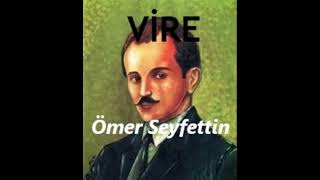 VÄ°RE  Ã–mer Seyfettin Hikayeleri [upl. by Osnofedli]