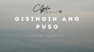 Gisingin Ang Puso  Liezel Garcia  Clyde Pianist [upl. by Hujsak]