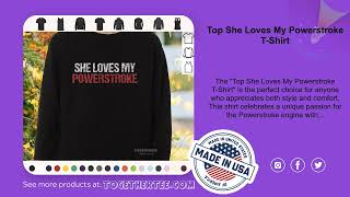 Top She Loves My Powerstroke TShirt [upl. by Yesiad872]