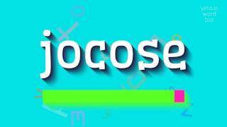 HOW TO SAY JOCOSE jocose [upl. by Franckot]