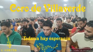 Coro de Villaverde  Todavía hay esperanza [upl. by Figone164]