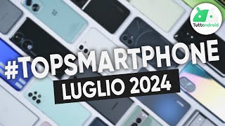 MIGLIORI Smartphone LUGLIO 2024 tutte le fasce di prezzo  TopSmartphone [upl. by Joelly]