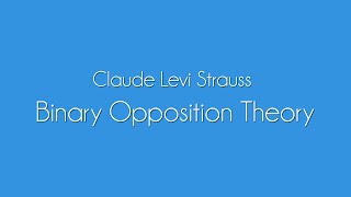 Claude Levi Strauss Theory Explained  Binary Opposites [upl. by Awram]