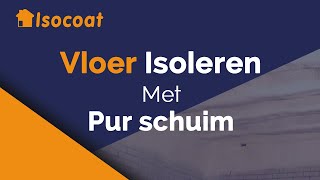 De vloer isoleren met PUR schuim  Isocoat Isolatie [upl. by Enyahs]