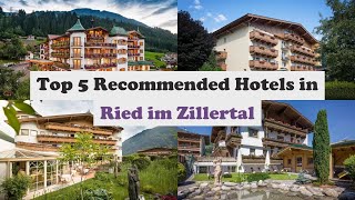 Top 5 Recommended Hotels In Ried im Zillertal  Best Hotels In Ried im Zillertal [upl. by Anirrok]