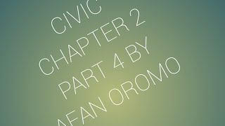 Civic chapter 2 part 4 by Afan Oromo [upl. by Amsed]