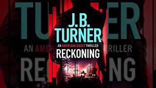 J B Turner  Reckoning  American Ghost 02  Audiobook Mystery Thriller amp Suspense [upl. by Ayahsey]