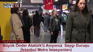 Büyük Önder Atatürkü Anıyoruz Saygı Duruşu İstanbul Metro İstasyonları [upl. by Eidur904]