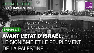 Avant lÉtat dIsraël le sionisme et le peuplement de la Palestine 14  Le Cours de lhistoire [upl. by Shimberg999]