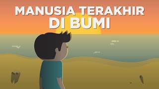 Apa Jadinya Jika Kita Orang Terakhir di Bumi [upl. by Lana39]