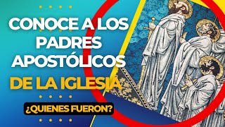 ¿Quienes fueron los Padres Apostólicos de la Iglesia [upl. by Monto69]