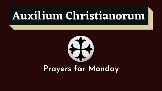 Auxilium Christianorum Daily Prayers for Monday  Monday Daily Prayers [upl. by Ahsiemac]