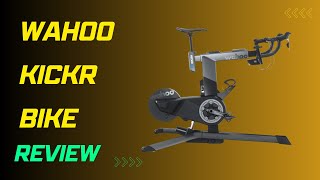 Wahoo Kickr Bike The Ultimate Indoor Cycling Experience  Review [upl. by Firman]